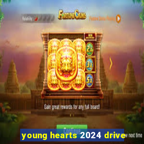 young hearts 2024 drive